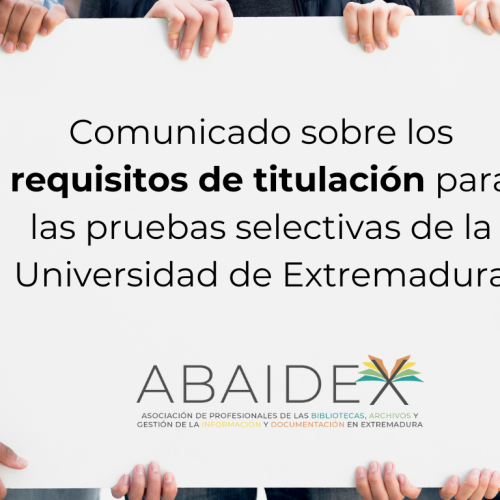 Comunicado de ABAIDEX sobre los requisitos de titulación para las pruebas selectivas de la Universidad de Extremadura