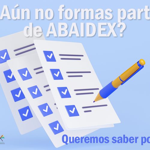 ¿Aún no formas parte de ABAIDEX? Queremos saber por qué